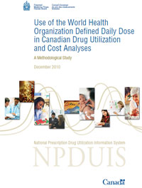 Use of the World Health Organization Defined Daily Dose in Canadian Drug Utilization and Cost Analyses - A Methodological Study